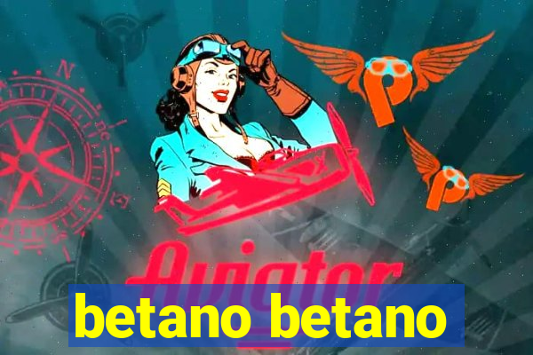 betano betano